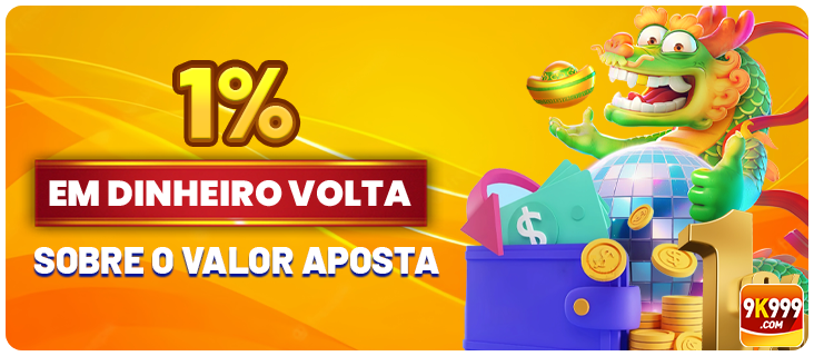 1% em Dinheiro de Volta em Todas as Apostas - 9k999 casa