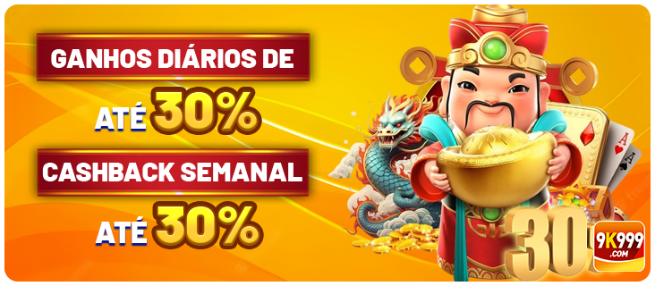 9k999 GANHOS DIARIOS DE ATE 30% CASHBACK SEMANAL ATE 30%
